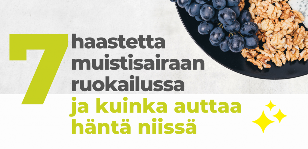 7 Vinkkiä Muistisairaan Ruokailuun - Loistohoiva